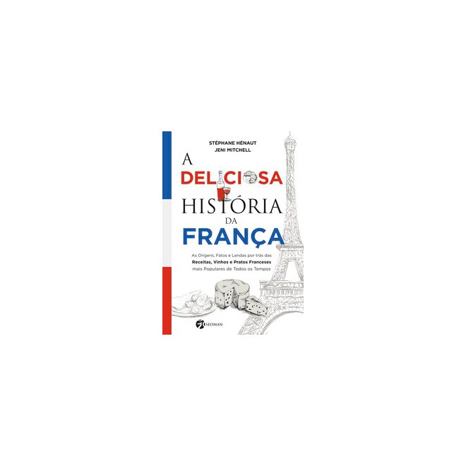 Livro - Deliciosa História da França, A - Editora Seoama