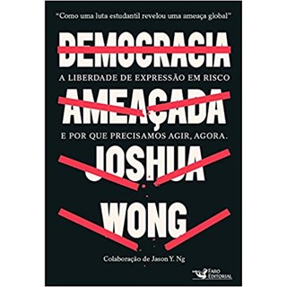 Livro - Democracia Ameacada: a Liberdade de Expressao em Risco e por Que Precisamos - Wong