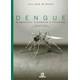 Livro Dengue - Diagnóstico, Tratamento e Prevenção *** - Souza - Rúbio