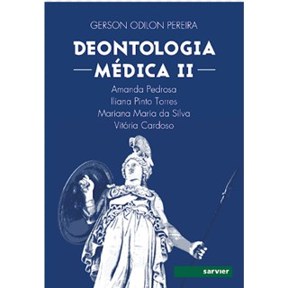 Livro Deontologia Médica II - Pereira - Sarvier