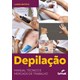 Livro - Depilacao - Manual Tecnico e Mercado de Trabalho - Luana Batista