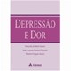Livro Depressão e Dor - Santos - Atheneu