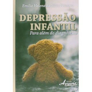 Livro - Depressão Infantil: Para Além do Diagnóstico - Frizzera Livro - Depressão Infantil: Para Além do Diagnóstico - Frizzera
