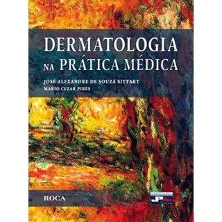 Livro - Dermatologia na Prática Médica - Sittart