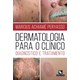 Livro Dermatologia para o Clínico - Diagnóstico e Tratamento - Peryassu - Rúbio