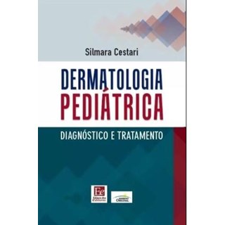 Livro Dermatologia Pediátrica - Cestari - Editora dos Editores