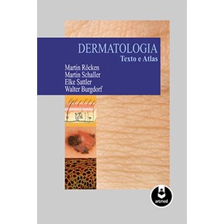 Livro - Dermatologia - Texto e Atlas - Rocken