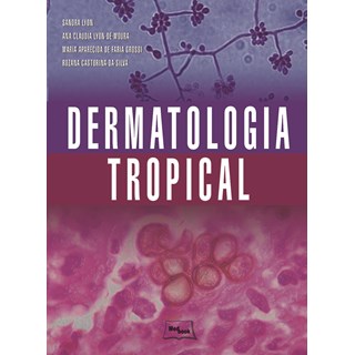 Livro - Dermatologia Tropical - Lyon/grossi/castorin