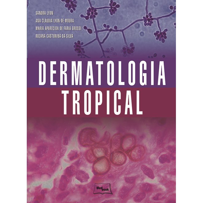Livro - Dermatologia Tropical - Lyon/grossi/castorin