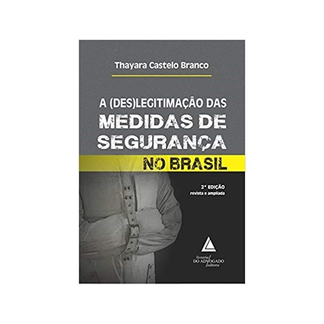 Livro - (des)legitimacao das Medidas de Seguranca No Brasil, A - Branco