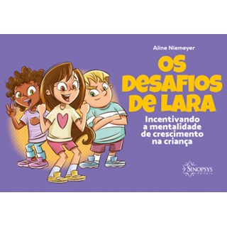 Livro - Desafios de Lara, Os: Incentivando a Mentalidade de Crescimento Na Crianca - Niemeyer