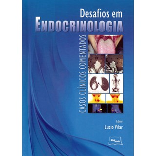 Livro Desafios em Endocrinologia - Vilar - Medbook