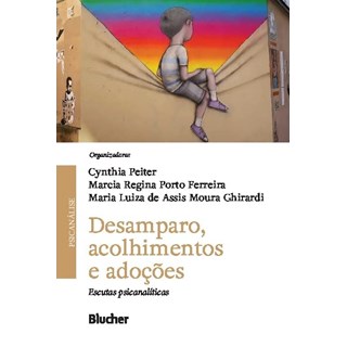 Livro - Desamparo, Acolhimento e Adocoes - Ferreira; Ghirardi;