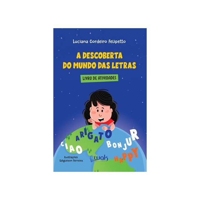 Livro - Descoberta do Mundo das Letras, A: Livro de Atividades - Felipetto