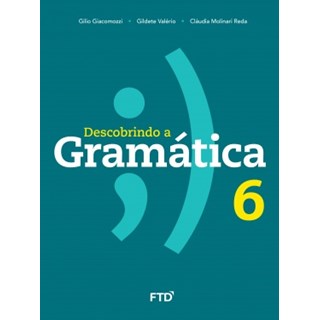 Livro - Descobrindo a Gramatica: 6 ano - Giacomozzi/valerio/r