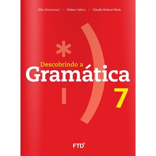 Livro - Descobrindo a Gramatica: 7 ano - Giacomozzi/valerio/r