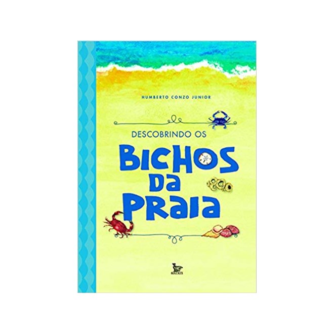 Livro - Descobrindo os Bichos da Praia - Conzo Junior