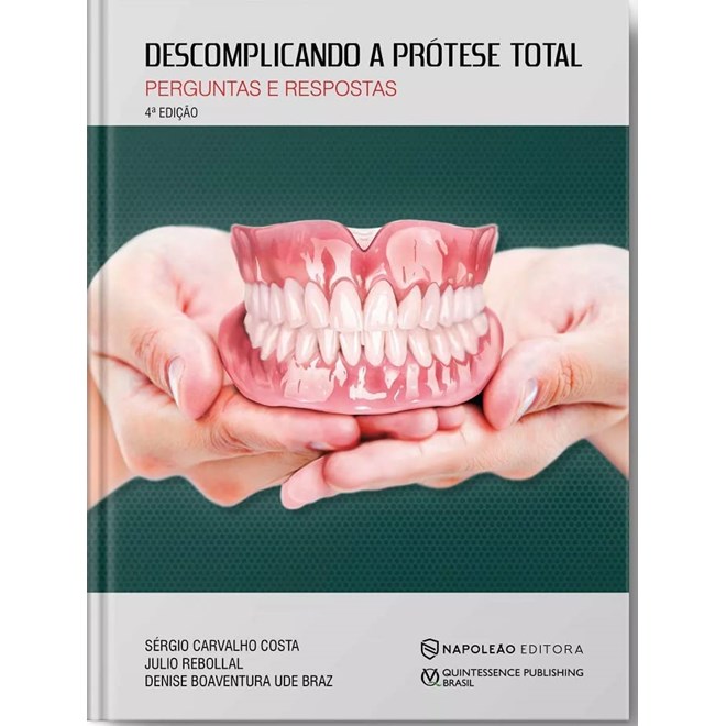 Livro - Descomplicando a Protese Total: Perguntas e Respostas - Costa/rebollal/braz