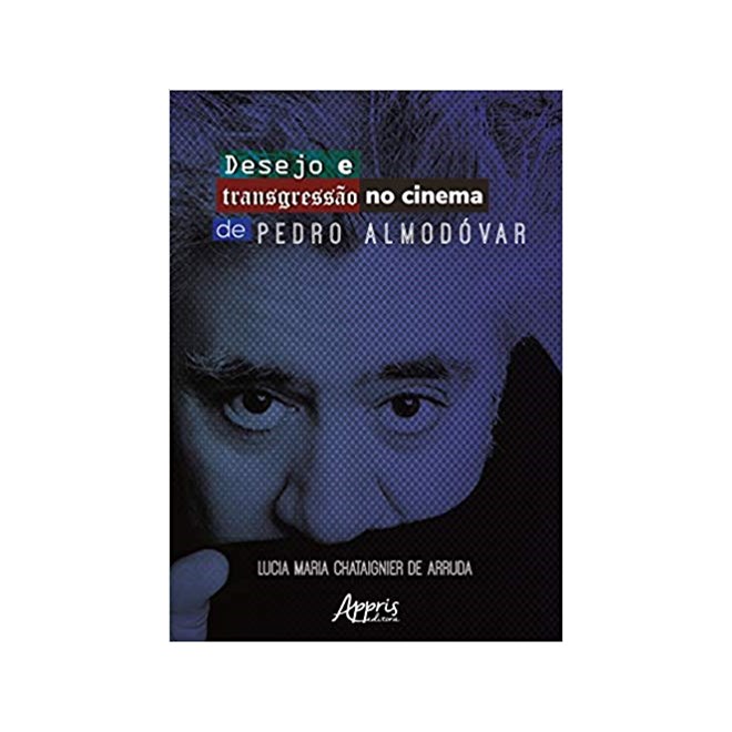 Livro - Desejo e Transgressao No Cinema de Pedro Almodovar - Arruda