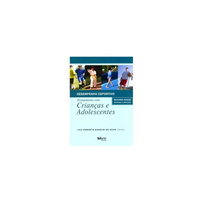 Livro - Desempenho Esportivo: Treinamento com Criancas e Adolescentes - Silva (ed.)
