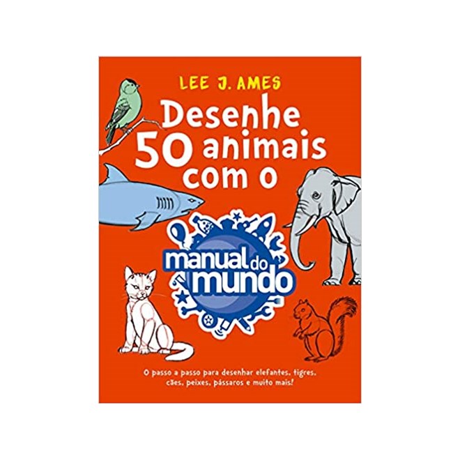 Livro - Desenhe 50 Animais com o Manual do Mundo - Comunicacao Ltda-me