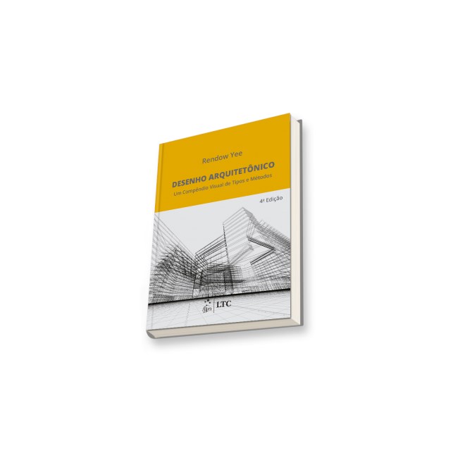 Livro - Desenho Arquitetonico - Um Compendio Visual de Tipos e Metodos - Yee