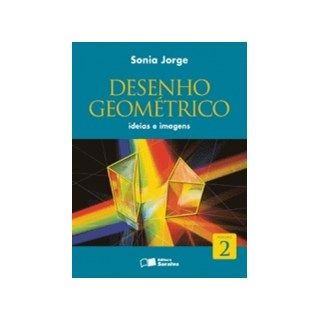 Livro - Desenho Geometrico - Ideias e Imagens - Vol. 2 - Jorge