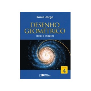 Livro - Desenho Geometrico - Ideias e Imagens - Vol. 4 - Jorge
