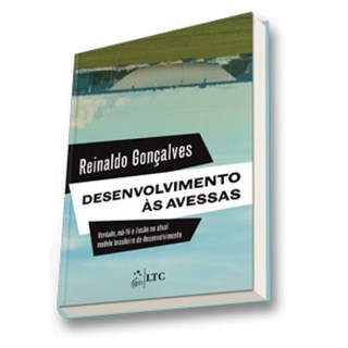 Livro - Desenvolvimento as Avessas - Verdade, Ma-fe e Ilusao No Atual Modelo Brasil - Goncalves