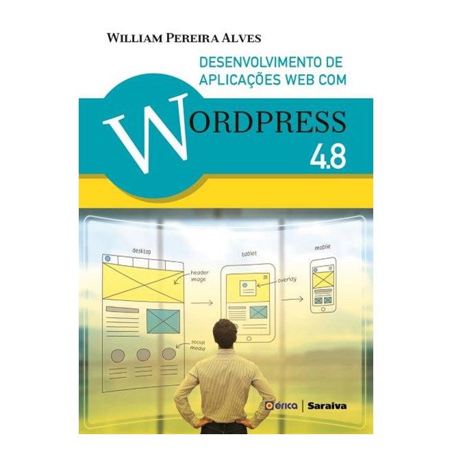 Livro - Desenvolvimento de Aplicações web com Wordpress 4.8 - Alves