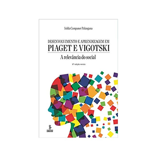 Livro - Desenvolvimento e Aprendizagem em Piaget e Vigotski - a Relevancia do Socia - Palangana