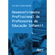 Livro Desenvolvimento Profissional de Professores de Educação Infantil - Machado - Appris