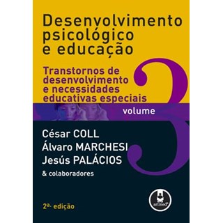 Livro - Desenvolvimento Psicologico e Educacao - Transtorno de Desenvolvimento e ne - Coll/marchesi/palaci