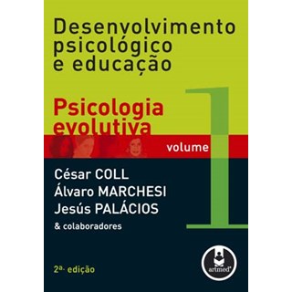 Livro - Desenvolvimento Psicologico e Educacao - Vol.1 - Psicologia Evolutiva - Coll/marchesi/palaci