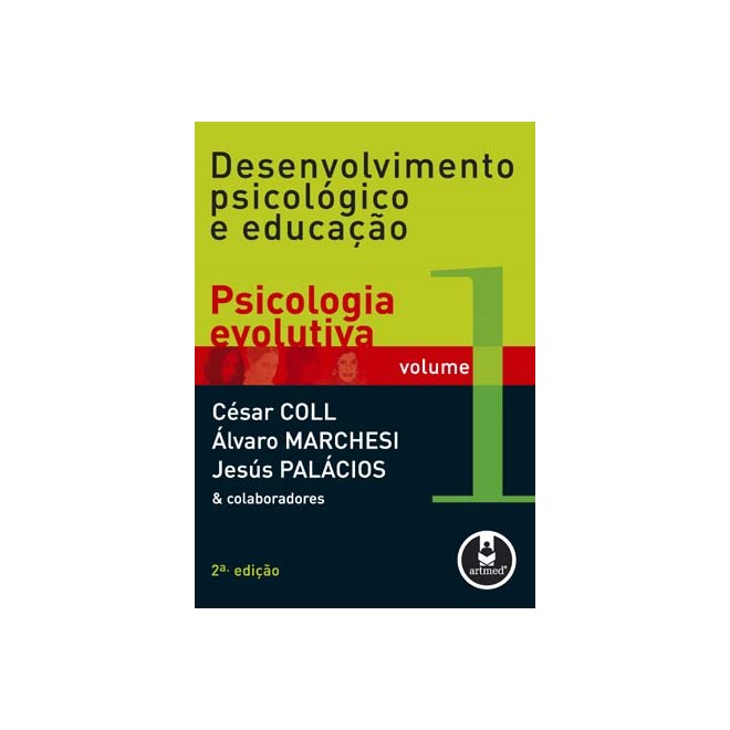 Livro - Desenvolvimento Psicologico e Educacao - Vol.1 - Psicologia Evolutiva - Coll/marchesi/palaci