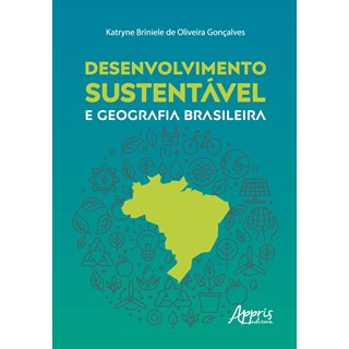 Livro - Desenvolvimento Sustentavel e Geografia Brasileira - Goncalves