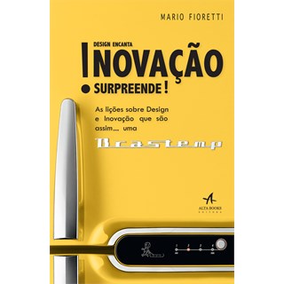 Livro - Design Encanta, Inovação Surpreende! - Fioretti - Alta Books