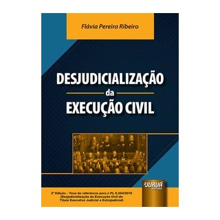 Livro - Desjudicialização da Execução Civil - Ribeiro - Juruá