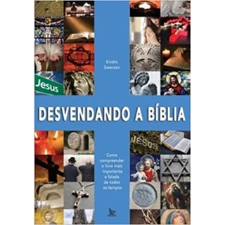 Livro - Desvendando a Biblia - Swenson