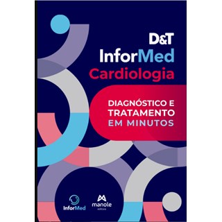 Livro D&T InforMed Cardiologia: Diagnóstico e Tratamento em Minutos - Manole