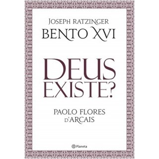 Livro - Deus Existe  - Paolo Flores Darcais - Ratzinger