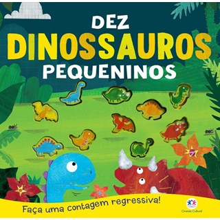 Livro - Dez dinossauros pequeninos - Faça uma contagem regressiva!