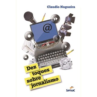 Livro - Dez Toques sobre Jornalismo - Nogueira