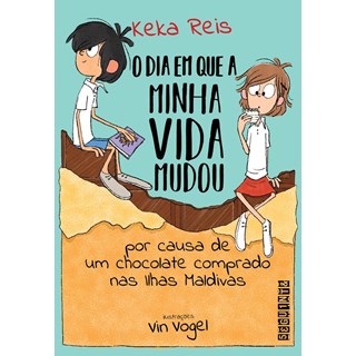 Livro - Dia em Que Minha Vida Mudou por Causa de Um Chocolate Comprado Nas Ilhas - Reis