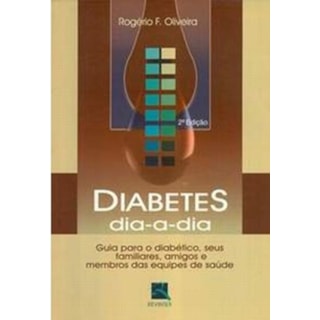 Livro - Diabetes Dia-a-Dia - Oliveira *** Livro - Diabetes Dia-a-Dia - Oliveira ***