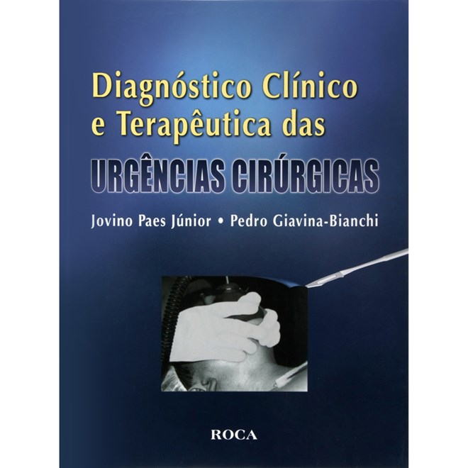 Livro - Diagnóstico Clínico e Terapêutica das Urgências Cirúrgicas - Giavina-Bianchi