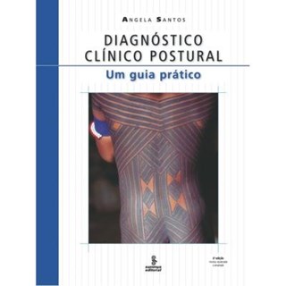 Livro - Diagnóstico Clínico Postural Um Guia Prático - Santos