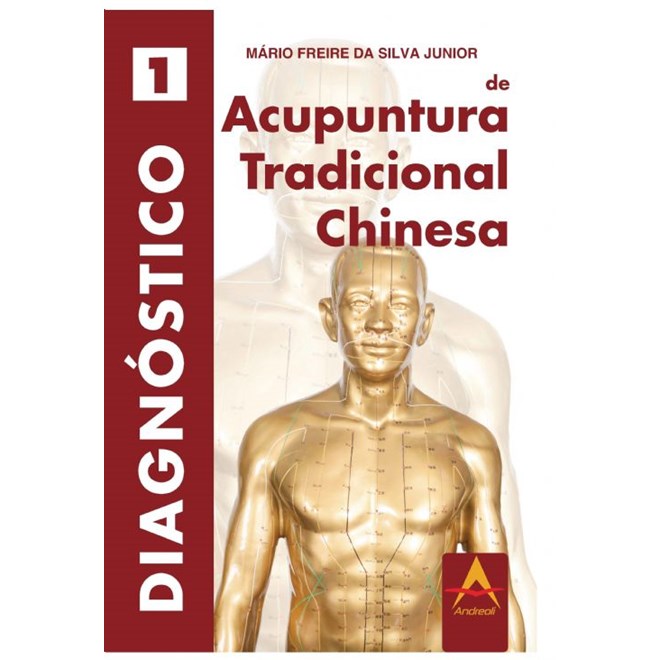 Livro - Diagnóstico de Acupuntura Tradicional Chinesa/ VOL I - Freire
