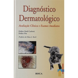 Livro - Diagnóstico Dermatológico: Avaliação Clínica e Exames Imediatos - Carlotti ***