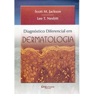 Livro - Diagnóstico Diferencial em Dermatologia - Jackson